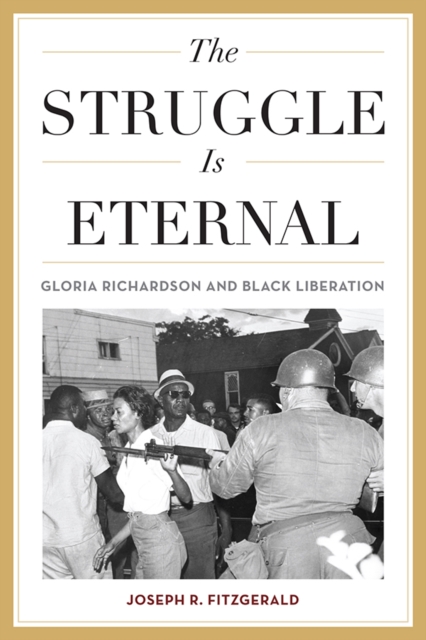 The Struggle Is Eternal : Gloria Richardson and Black Liberation, EPUB eBook