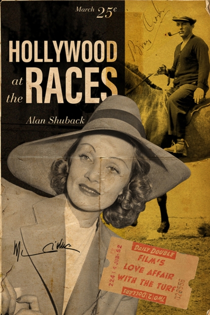 Hollywood at the Races : Film's Love Affair with the Turf, EPUB eBook