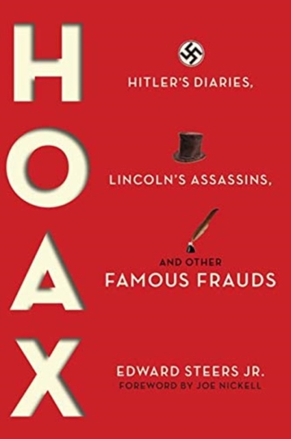 Hoax : Hitler's Diaries, Lincoln's Assassins, and Other Famous Frauds, Paperback / softback Book