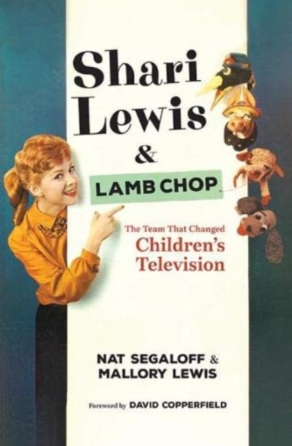Shari Lewis and Lamb Chop : The Team That Changed Children's TV, Hardback Book