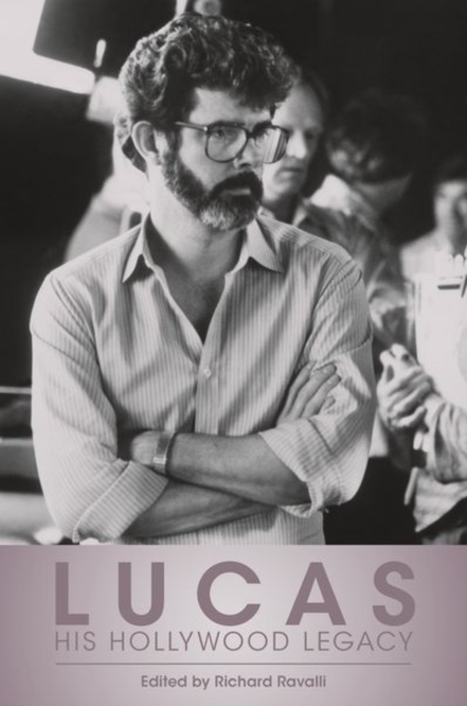 Lucas : His Hollywood Legacy, Hardback Book