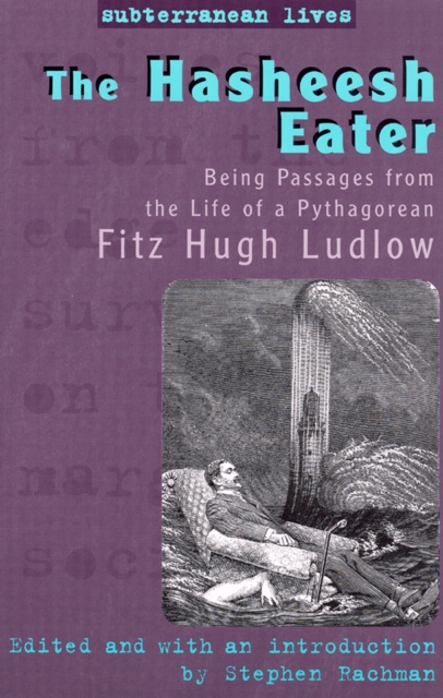 The Hasheesh Eater : Being Passages from the Life of a Pythagorean, PDF eBook
