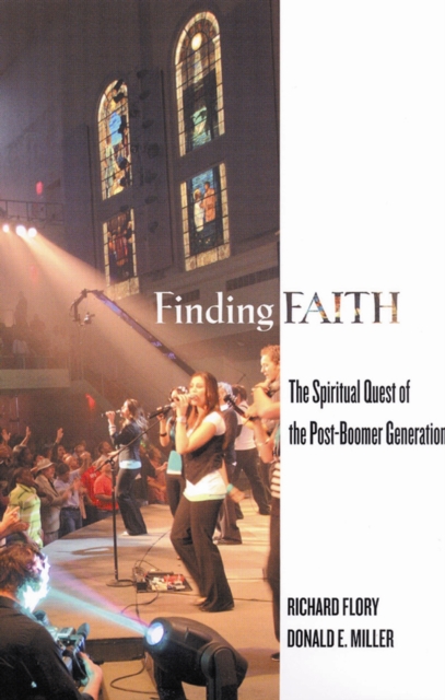 Finding Faith : The Spiritual Quest of the Post-Boomer Generation, PDF eBook