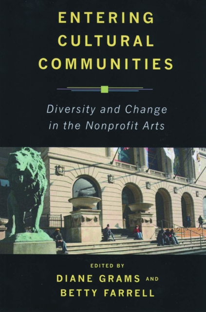 Entering Cultural Communities : Diversity and Change in the Nonprofit Arts, PDF eBook