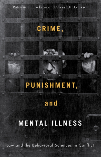 Crime, Punishment, and Mental Illness : Law and the Behavioral Sciences in Conflict, PDF eBook