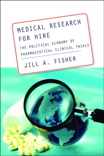 Medical Research for Hire : The Political Economy of Pharmaceutical Clinical Trials, PDF eBook