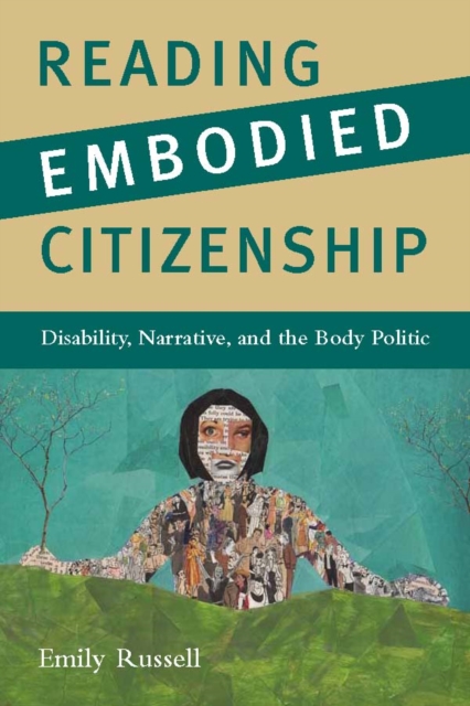 Reading Embodied Citizenship : Disability, Narrative, and the Body Politic, PDF eBook