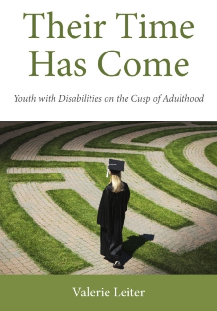 Their Time Has Come : Youth with Disabilities on the Cusp of Adulthood, PDF eBook
