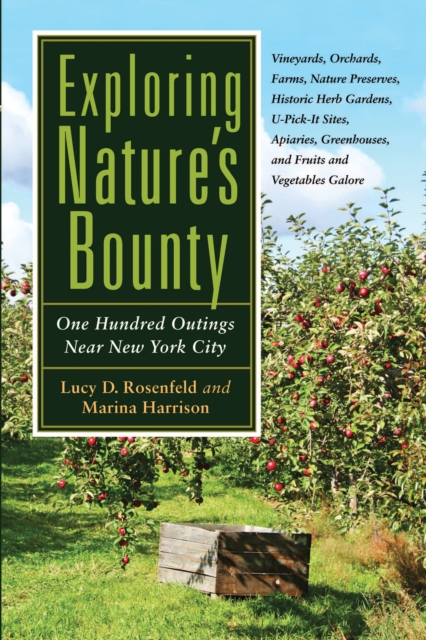Exploring Nature's Bounty : One Hundred Outings Near New York City, PDF eBook