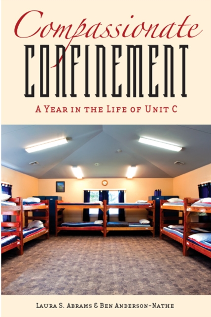 Compassionate Confinement : A Year in the Life of Unit C, PDF eBook