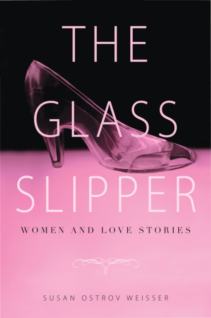 The Glass Slipper : Women and Love Stories, PDF eBook