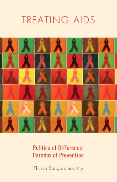 Treating AIDS : Politics of Difference, Paradox of Prevention, PDF eBook