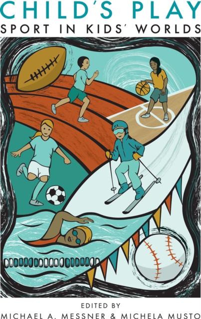 Child's Play : Sport in Kids' Worlds, PDF eBook