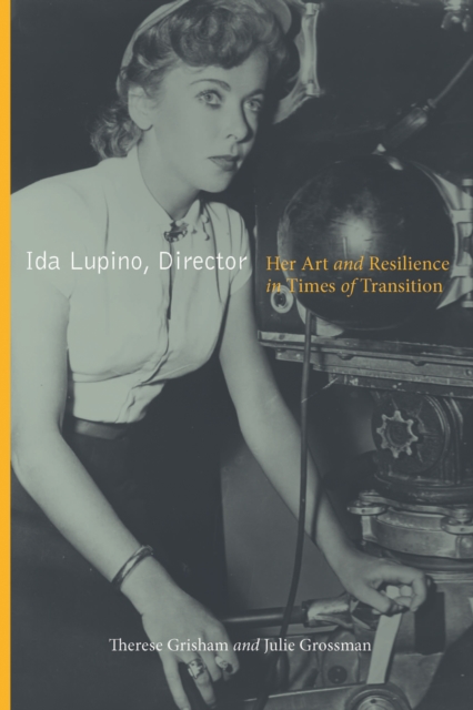 Ida Lupino, Director : Her Art and Resilience in Times of Transition, PDF eBook