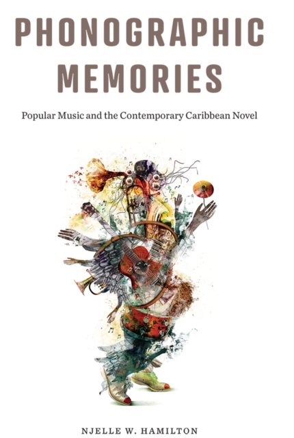 Phonographic Memories : Popular Music and the Contemporary Caribbean Novel, PDF eBook