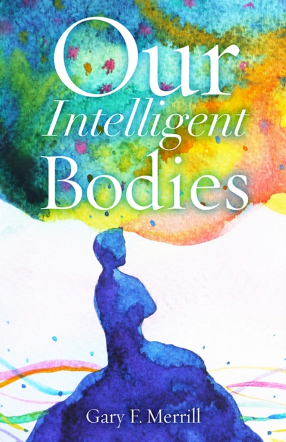 Our Intelligent Bodies, PDF eBook