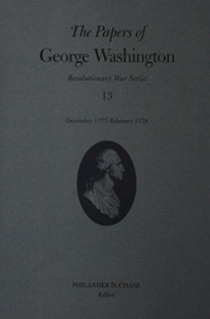 The Papers of George Washington  December 1777-February 1778, Hardback Book