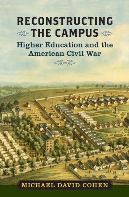 Reconstructing the Campus : Higher Education and the American Civil War, EPUB eBook