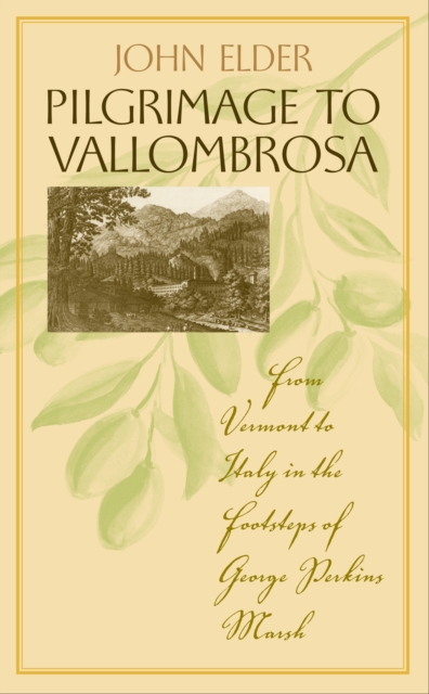 Pilgrimage to Vallombrosa : From Vermont to Italy in the Footsteps of George Perkins Marsh, EPUB eBook