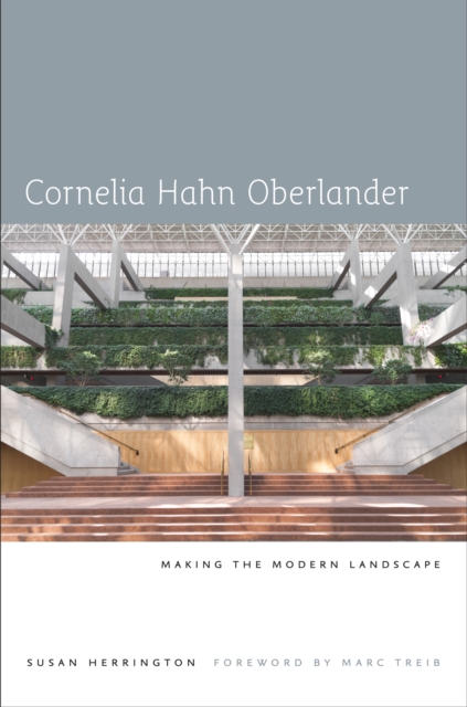 Cornelia Hahn Oberlander : Making the Modern Landscape, EPUB eBook