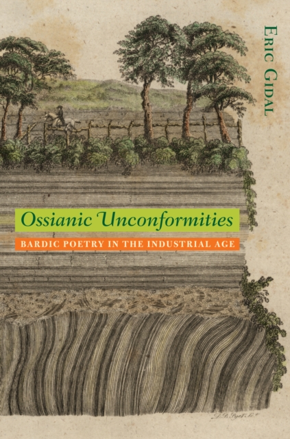 Ossianic Unconformities : Bardic Poetry in the Industrial Age, EPUB eBook