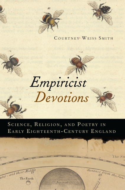 Empiricist Devotions : Science, Religion, and Poetry in Early Eighteenth-Century England, EPUB eBook