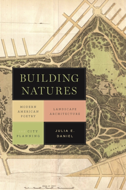 Building Natures : Modern American Poetry, Landscape Architecture, and City Planning, EPUB eBook
