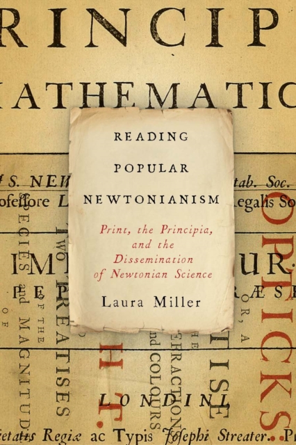 Reading Popular Newtonianism : Print, the Principia, and the Dissemination of Newtonian Science, EPUB eBook