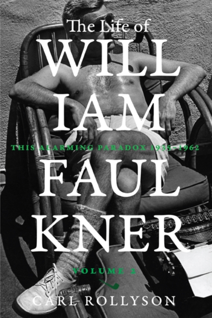 The Life of William Faulkner : This Alarming Paradox, 1935-1962, EPUB eBook