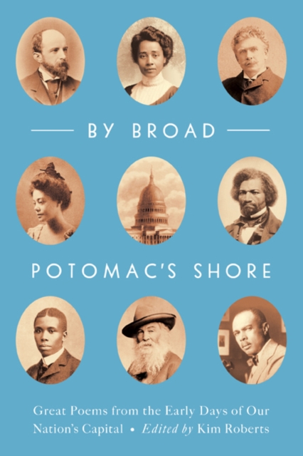 By Broad Potomac's Shore : Great Poems from the Early Days of Our Nation's Capital, EPUB eBook