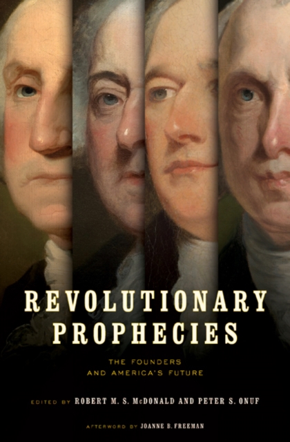 Revolutionary Prophecies : The Founders and America's Future, EPUB eBook
