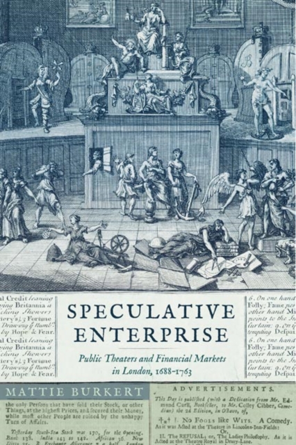 Speculative Enterprise : Public Theaters and Financial Markets in London, 1688-1763, EPUB eBook