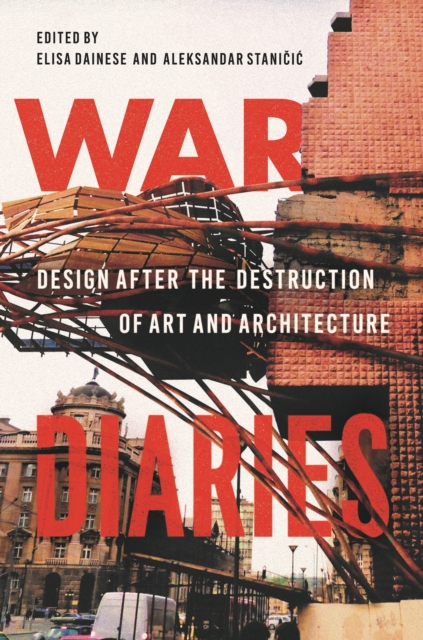 War Diaries : Design after the Destruction of Art and Architecture, EPUB eBook