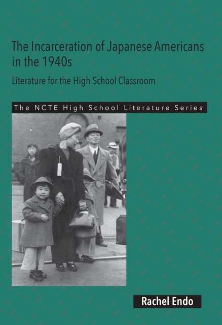 The Incarceration of Japanese Americans in the 1940s : Literature for the High School Classroom, EPUB eBook