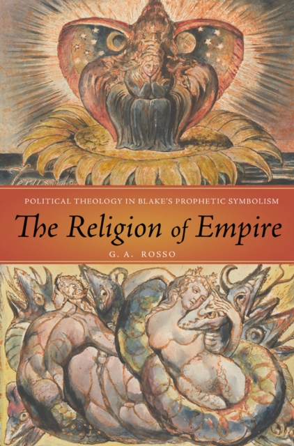 The Religion of Empire : Political Theology in Blake's Prophetic Symbolism, EPUB eBook