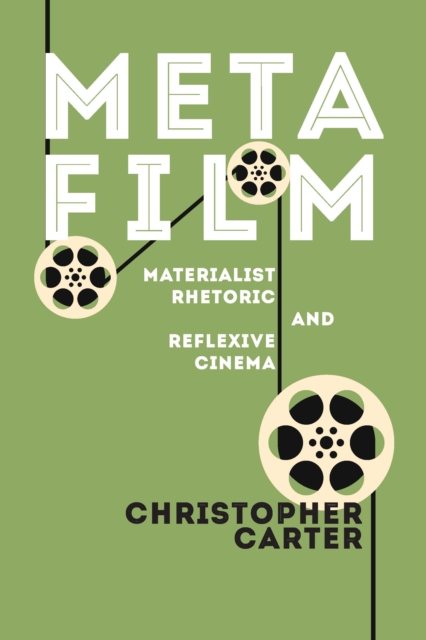 Metafilm : Materialist Rhetoric and Reflexive Cinema, EPUB eBook