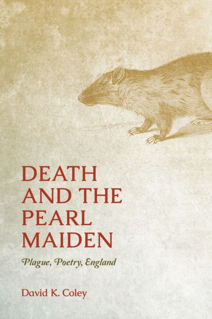 Death and the Pearl Maiden : Plague, Poetry, England, EPUB eBook