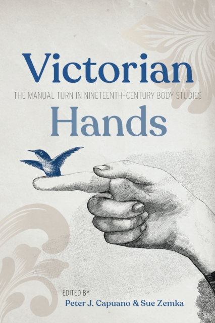 Victorian Hands : The Manual Turn in Nineteenth-Century Body Studies, EPUB eBook