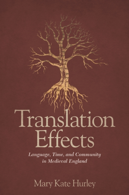 Translation Effects : Language, Time, and Community in Medieval England, EPUB eBook