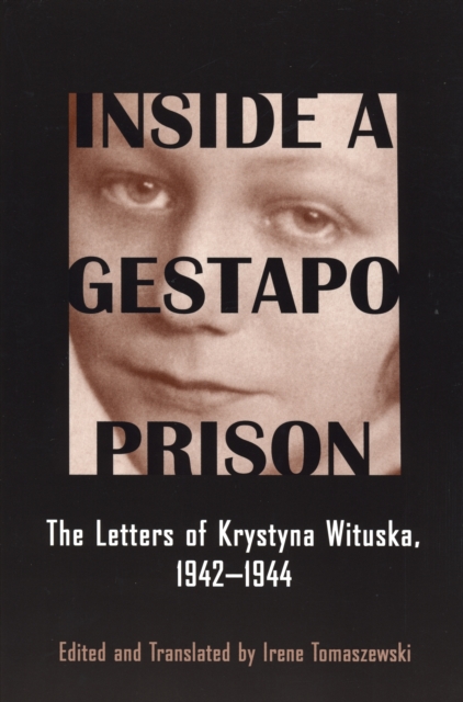 Inside a Gestapo Prison : The Letters of Krystyna Wituska, 1942-1944, EPUB eBook