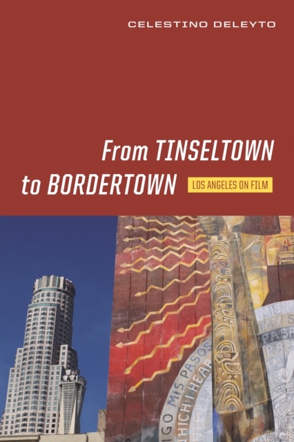 From Tinseltown to Bordertown : Los Angeles on Film, EPUB eBook