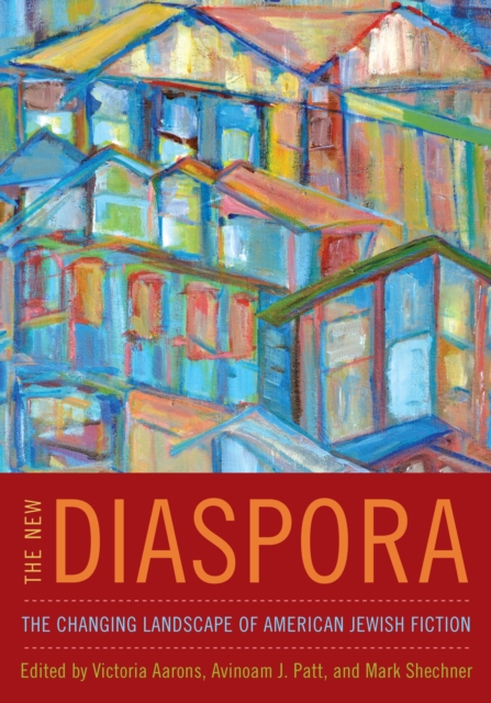 The New Diaspora : The Changing Landscape of American Jewish Fiction, EPUB eBook