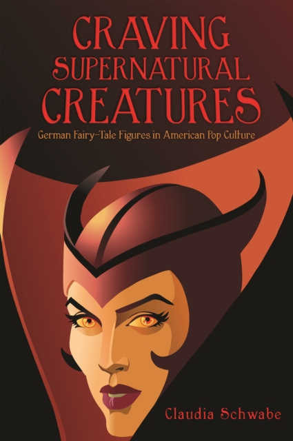 Craving Supernatural Creatures : German Fairy-Tale Figures in American Pop Culture, EPUB eBook