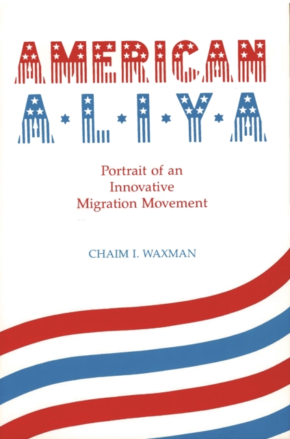 American Aliya : Portrait of an Innovative Migration Movement, EPUB eBook