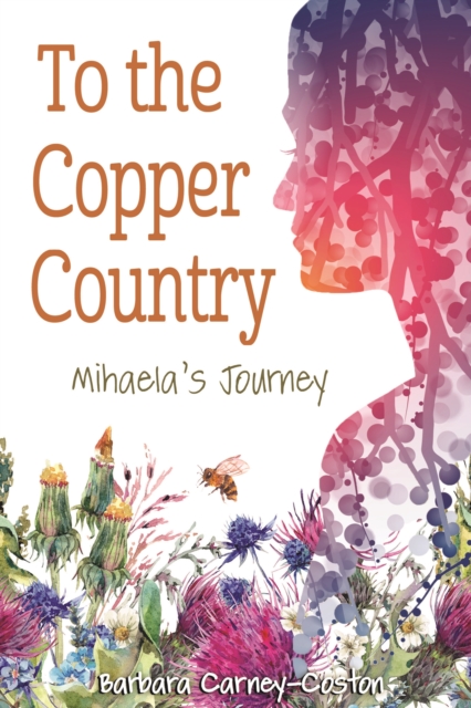 To the Copper Country : Mihaela's Journey, EPUB eBook