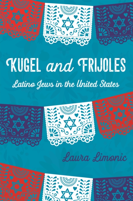 Kugel and Frijoles : Latino Jews in the United States, EPUB eBook