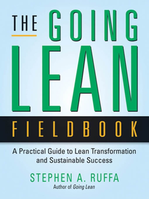 The Going Lean Fieldbook : A Practical Guide to Lean Transformation and Sustainable Success, EPUB eBook