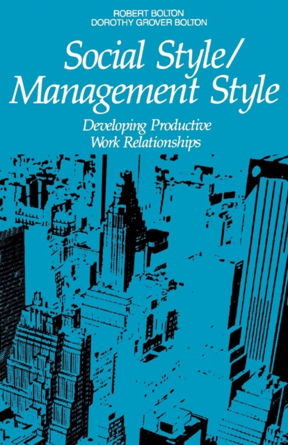 Social Style/Management Style : Developing Productive Work Relationships, EPUB eBook