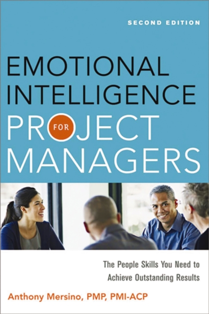 Emotional Intelligence for Project Managers : The People Skills You Need to Acheive Outstanding Results, EPUB eBook