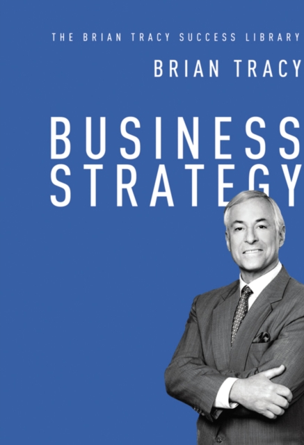 Business Strategy (The Brian Tracy Success Library), EPUB eBook